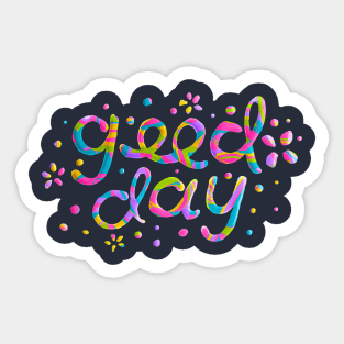 Good Day Sticker